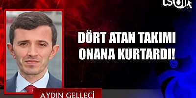 DÖRT ATAN TAKIMI ONANA KURTARDI!