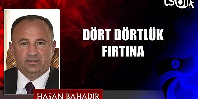 DÖRT DÖRTLÜK FIRTINA
