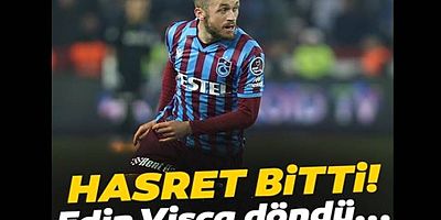 Edin Visca Uzun Sakatlık Sonrası Sahalara Döndü!