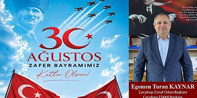 Egemen Kaynar'dan Zafer Bayramı Mesajı