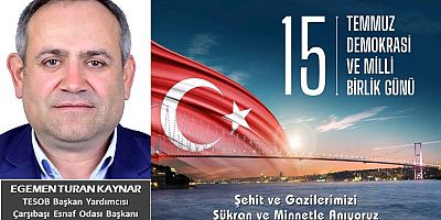 Egemen Turan Kaynar'dan 15 Temmuz mesajı