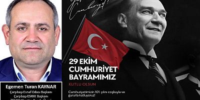 Egemen Turan Kaynar'dan Cumhuriyet Bayramı Mesajı