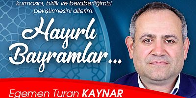 Egemen Turan Kaynar'dan Ramazan Bayramı Mesajı
