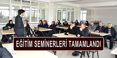 EĞİTİM SEMİNERLERİ TAMAMLANDI