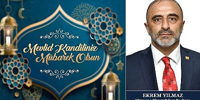 Ekrem Yılmaz'dan Mevlid Kandili Mesajı