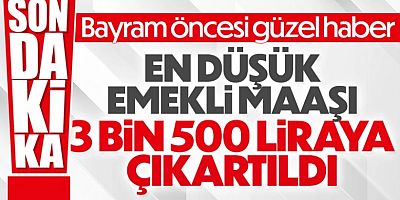 En Düşük Emekli Maaşı 3 Bin 500 Lira Oldu