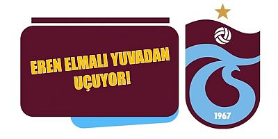 Eren Elmalı yuvadan uçuyor!