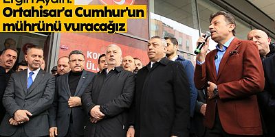 Ergin Aydın: Ortahisar'a Cumhur'un mührünü vuracağız
