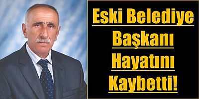 Eski Başkan Yaşamını Yitirdi
