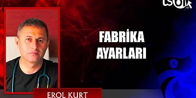 FABRİKA AYARLARI