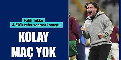 Fatih Tekke, 4-3'lük zafer sonrası konuştu: Kolay maç yok