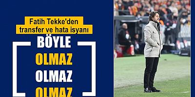 Fatih Tekke'den transfer ve hata isyanı