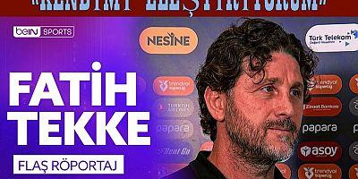 Fatih Tekke: Kendimi eleştiriyorum...