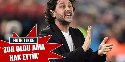 Fatih Tekke: 'Zor oldu ama hak edilmiş bir galibiyet aldık'