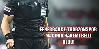 Fenerbahçe-Trabzonspor Maçının Hakemi Abdulkadir Bitigen Oldu