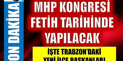 Fetih tarihinde MHP kongresi yapılacak