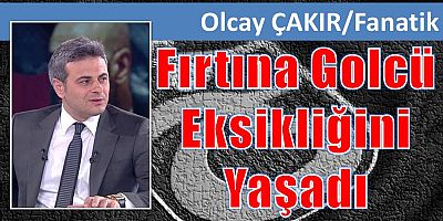 Fırtına Golcü Eksikliğini Yaşadı