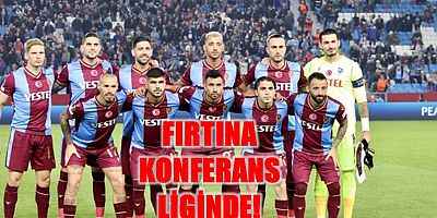 Fırtına Konferans Liginde!
