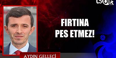 FIRTINA PES ETMEZ!