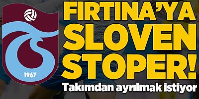 Fırtına'ya Sloven stoper! Takımdan ayrılmak istiyor