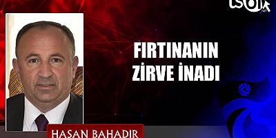 FIRTINANIN ZİRVE İNADI