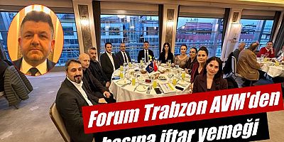 Forum Trabzon AVM'den basına iftar yemeği