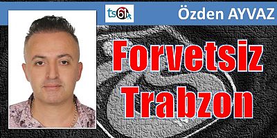 Forvetsiz Trabzon