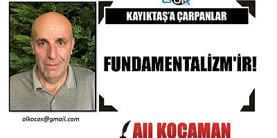 FUNDAMENTALİZM'İR!
