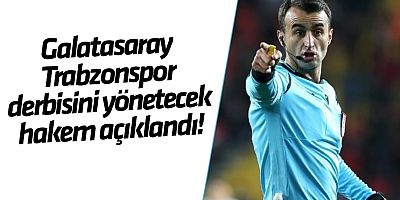 Galatasaray - Trabzonspor Derbisinin Hakemi Açıklandı!