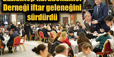 Gaziantep Karadenizliler Derneği iftar geleneğini sürdürdü