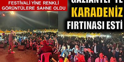 Gaziantep’te Karadeniz Fırtınası esti