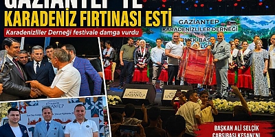 Gaziantep’te Karadeniz Fırtınası Esti