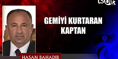 GEMİYİ KURTARAN KAPTAN