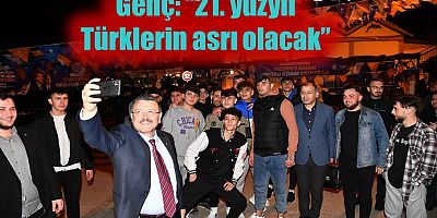 Genç: “21. yüzyıl Türklerin asrı olacak” 