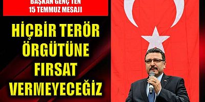 Genç: Şehitlerimizi rahmet ve minnetle anıyorum