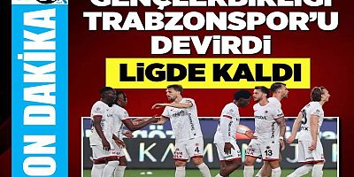 Gençlerbirliği, Trabzonspor'u devirdi, ligde kaldı