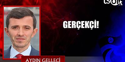 GERÇEKÇİ!