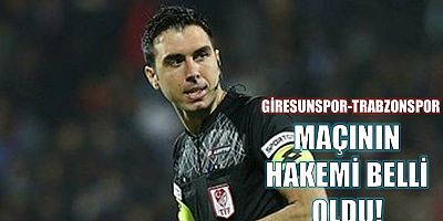 Giresunspor-Trabzonspor Maçının Hakemi Belli Oldu!