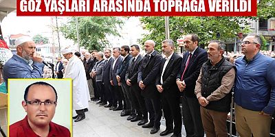 Gözyaşları Arasında Toprağa Verildi