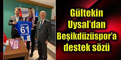 Gültekin Uysal’dan Beşikdüzüspor’a destek sözü