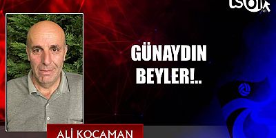 GÜNAYDIN BEYLER (!)