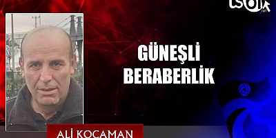 GÜNEŞLİ BERABERLİK