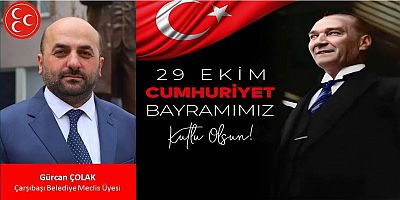 Gürcan Çolak'tan Cumhuriyet Bayramı Kutlaması