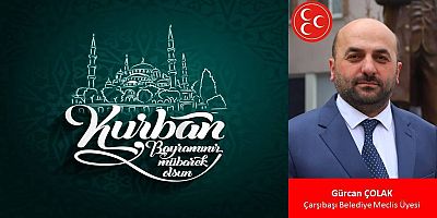 Gürcan Çolak'tan Kurban Bayramı Tebriği