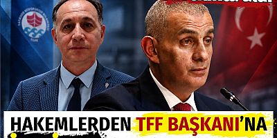 Hakemlerden TFF Başkanı'na iftira suçlaması