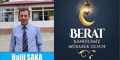 Halil Saka'dan Berat Kandili Mesajı