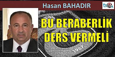 Hasan Bahadır'ın maç yazısı...