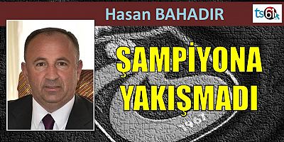 Hasan Bahadır'ın maç yazısı...
