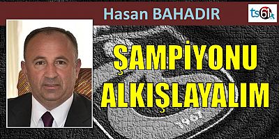 Hasan Bahadır'ın maç yazısı...
