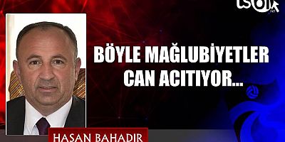 Hasan Bahadır'ın maç yazısı...